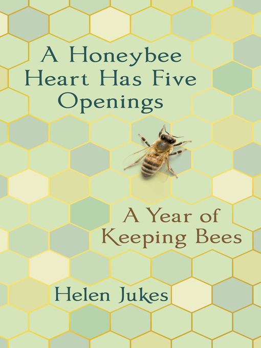Title details for A Honeybee Heart Has Five Openings by Helen Jukes - Wait list